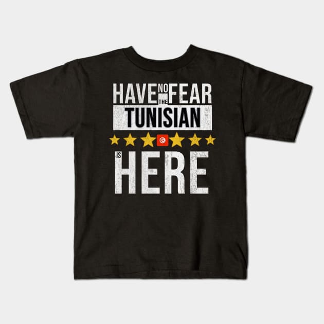 Have No Fear The Tunisian Is Here - Gift for Tunisian From Tunisia Kids T-Shirt by Country Flags